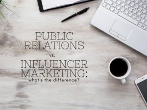 Public relations vs. Influencer marketing